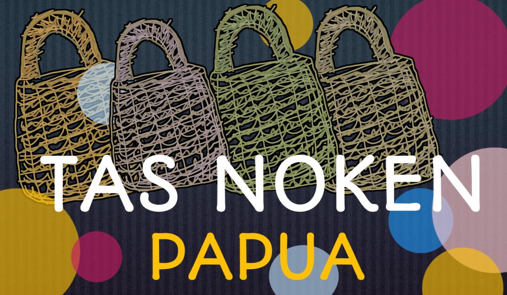 Yuk, Mengenal Tas Noken Papua dan Filosofinya!