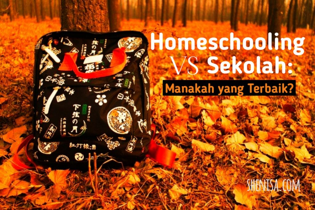 Homeschool vs Sekolah: Manakah yang Terbaik?